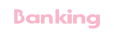Banking